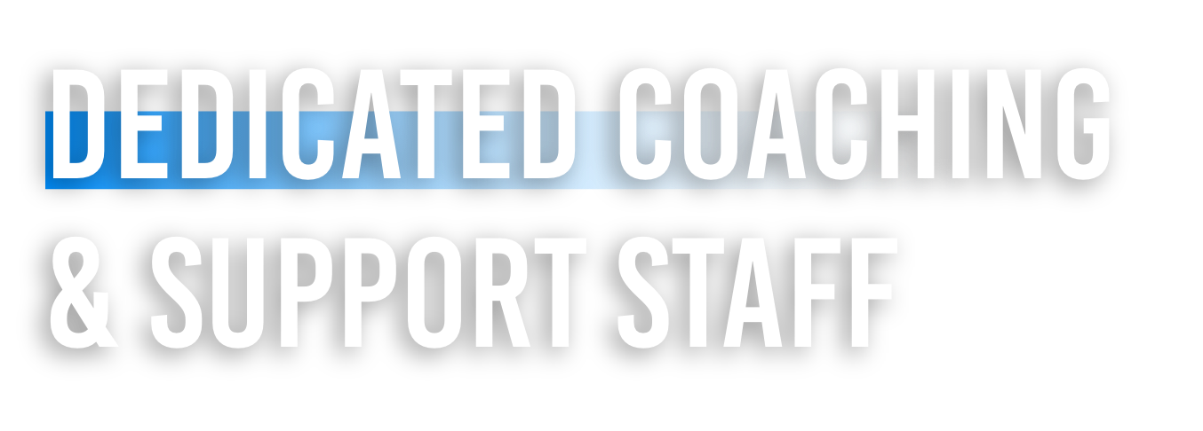 dedicated-coaching and support staff